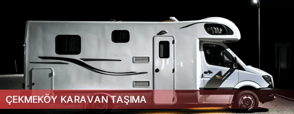 Çekmeköy İlçemi Karavan Taşıma